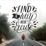 Find a Way, Not an Excuse – Motivational Journey