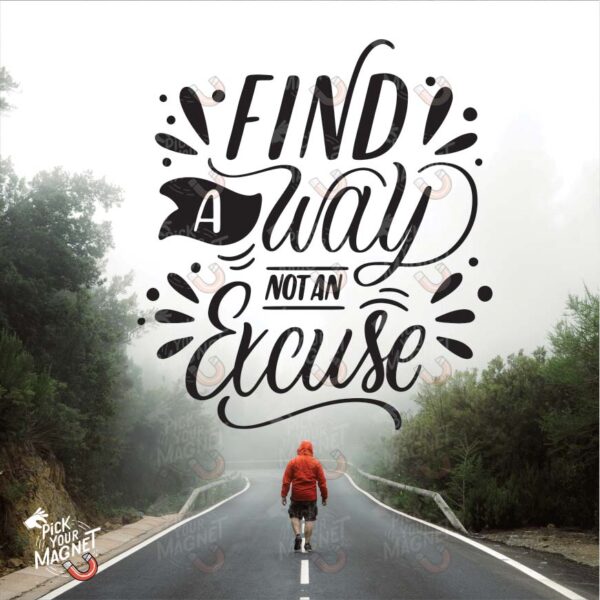Find a Way, Not an Excuse – Motivational Journey
