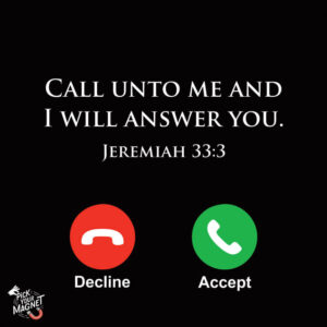 Black background fridge magnet with Bible verse Jeremiah 33:3 written: 'Call unto me and I will answer you.' Below the text are two phone icons — a red decline button and a green accept button, symbolizing God’s call.